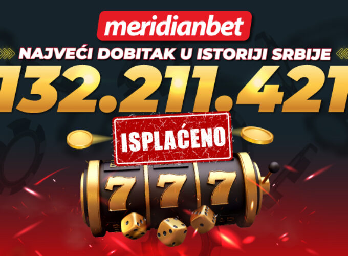 NAJVEĆI DOBITAK U ISTORIJI SRBIJE – MERIDIANBET ISPLATIO 132.211.421 RSD!
