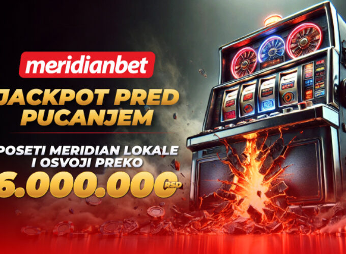 DŽEKPOT PRED EKSPLOZIJOM: Poseti bilo koji Meridian lokal i postani MULTIMILIONER!