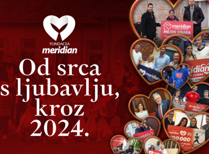 Od srca s ljubavlju: Meridian fondacija obeležila 2024. godinu svojom humanošću i solidarnošću